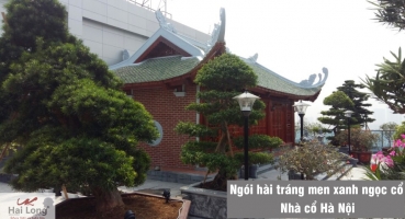 Nhà cổ lợp ngói Hài kép men xanh Cổ tại Hà Nội hinh 1